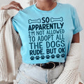 Not Allowed To Adopt All The Dogs Tee Peachy Sunday