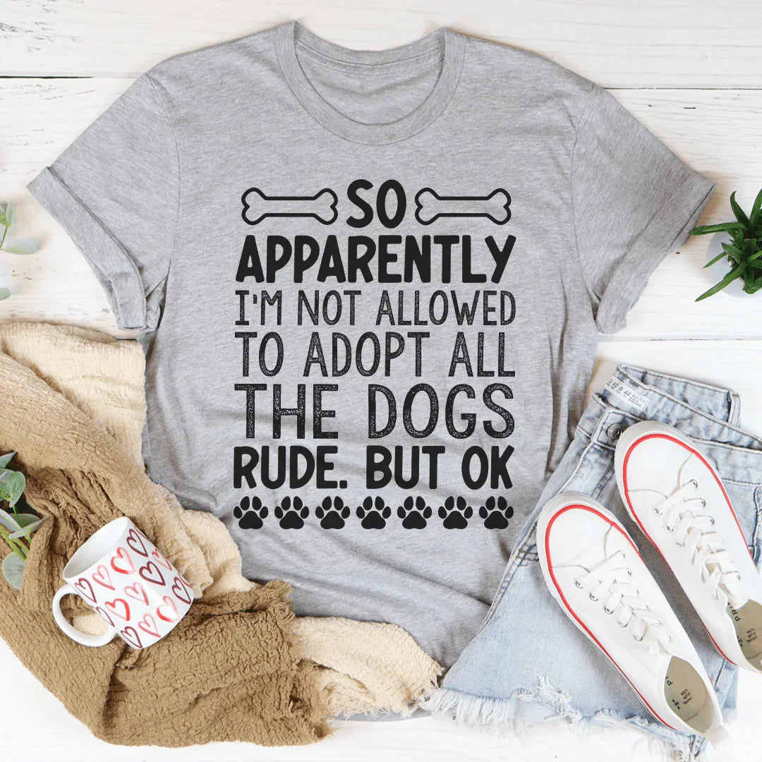 Not Allowed To Adopt All The Dogs Tee Peachy Sunday