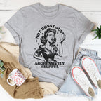 Not Bossy Just Aggressively Helpful Tee Peachy Sunday