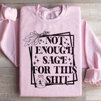 Not Enough Sage For This Sweatshirt Peachy Sunday