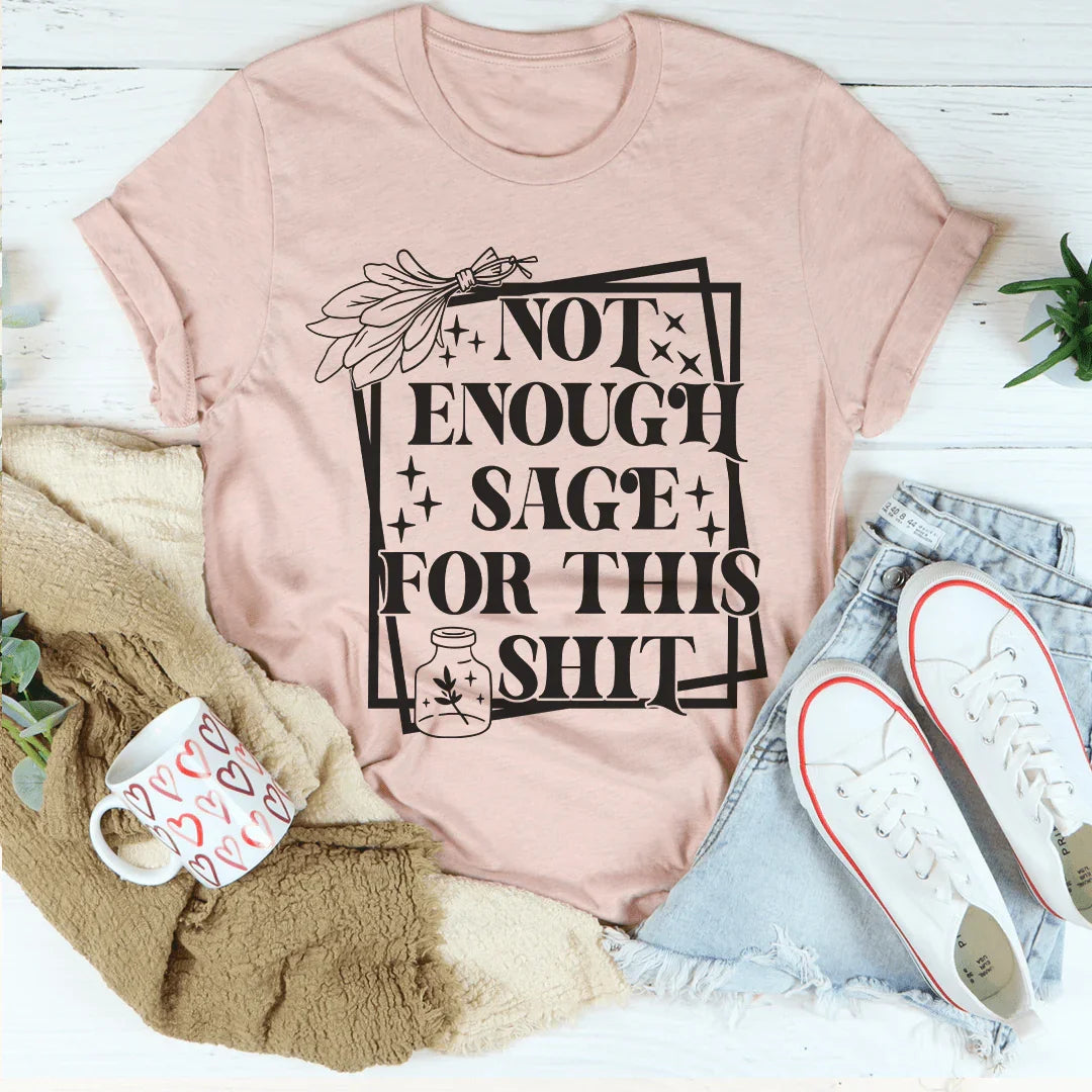 Not Enough Sage For This Tee Peachy Sunday