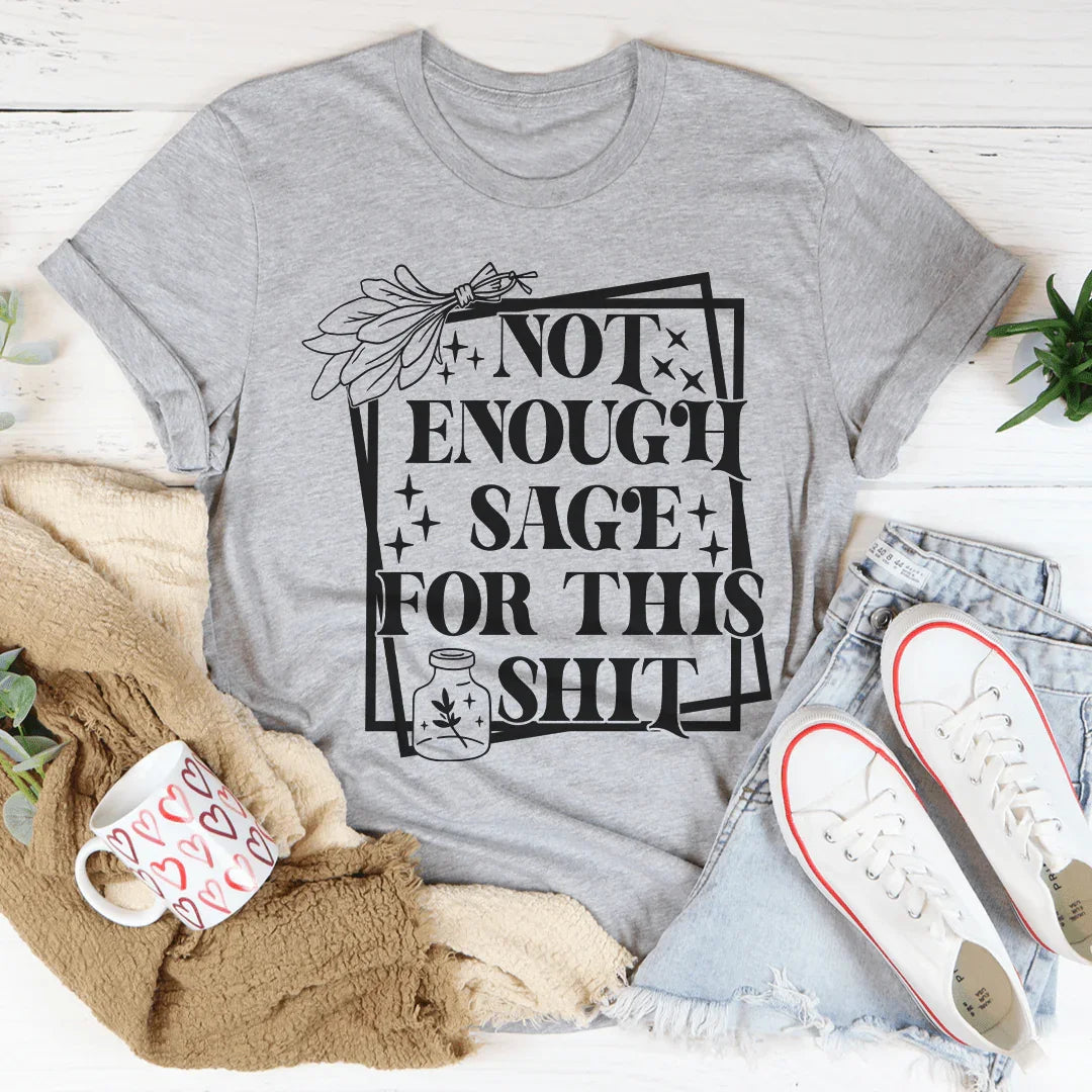 Not Enough Sage For This Tee Peachy Sunday