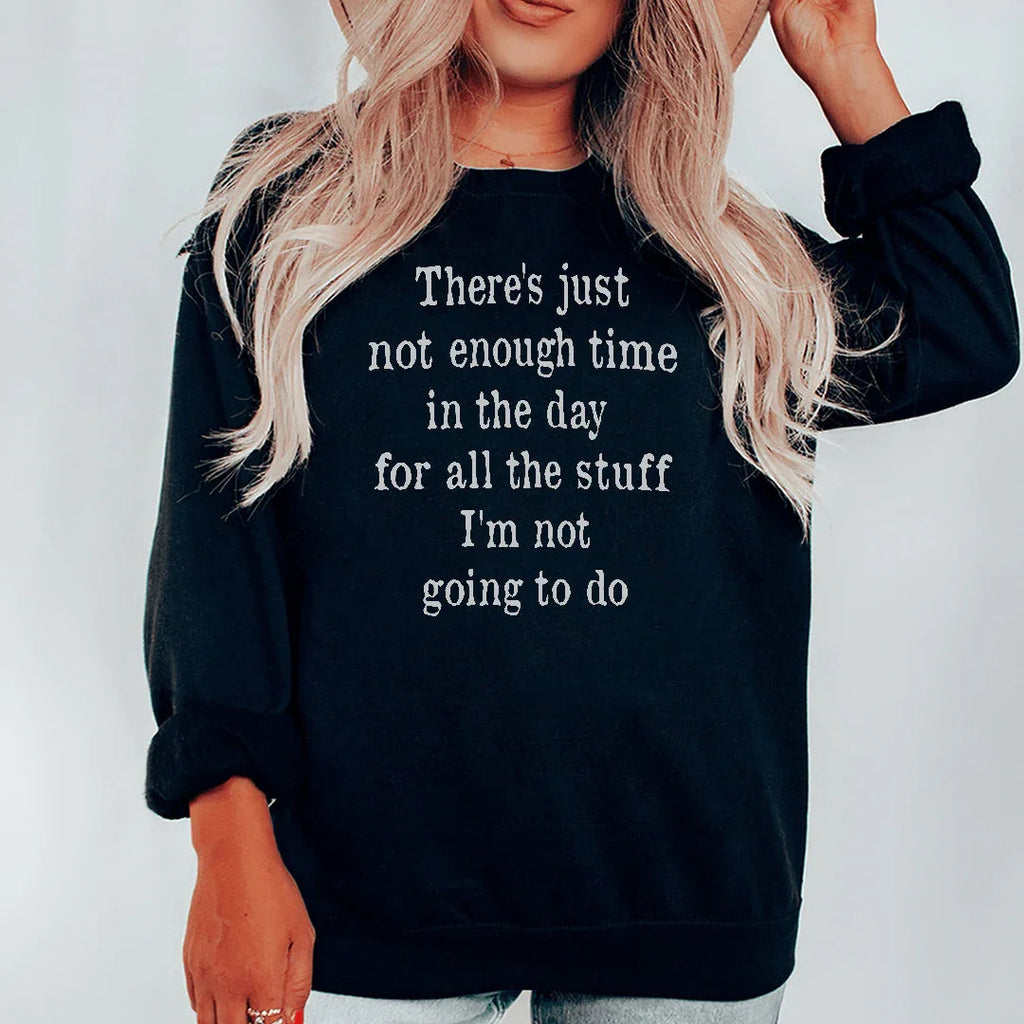Not Enough Time In The Day Sweatshirt Peachy Sunday