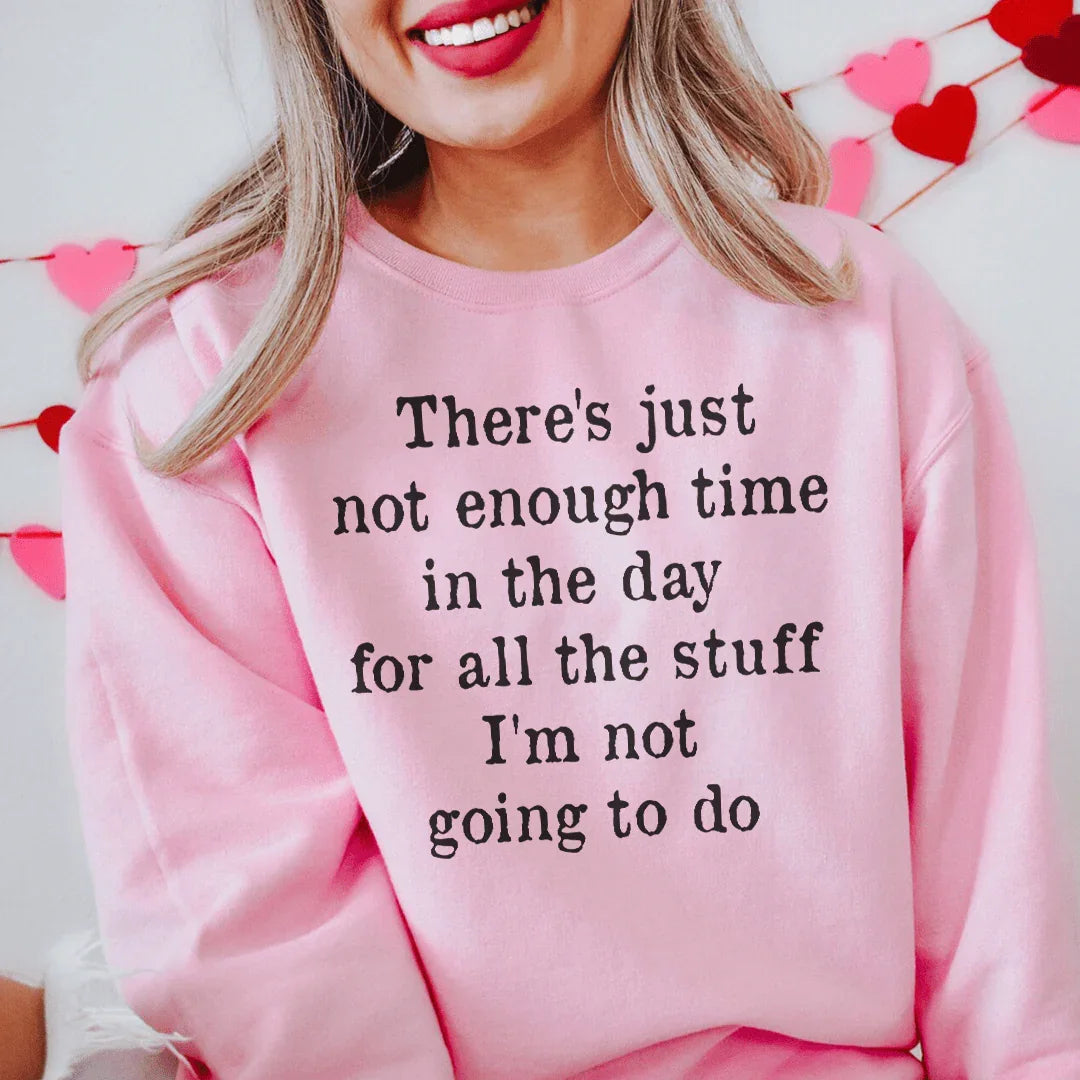 Not Enough Time In The Day Sweatshirt Peachy Sunday