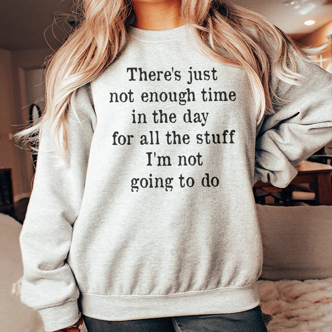 Not Enough Time In The Day Sweatshirt Peachy Sunday