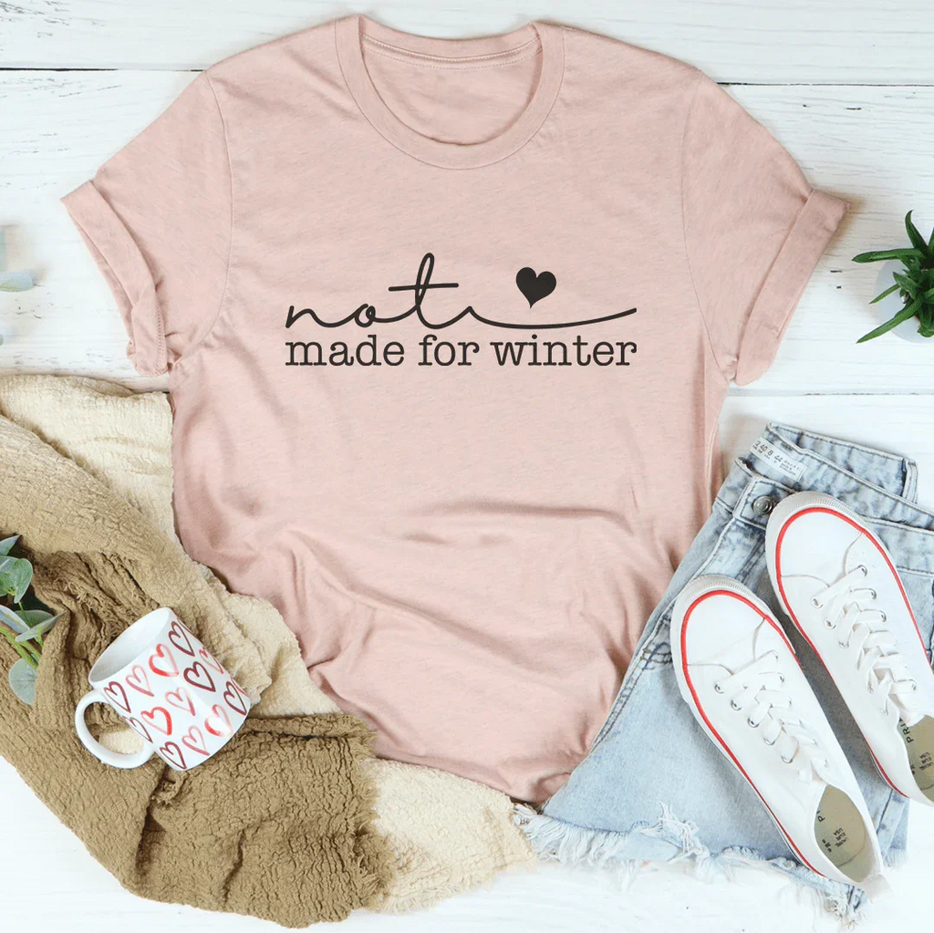Not Made For Winter Tee Peachy Sunday
