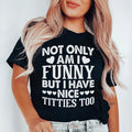 Not Only Am I Funny Tee Peachy Sunday
