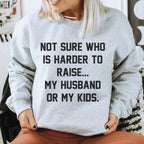 Not Sure Who Is Harder To Raise Sweatshirt Sweatshirt Peachy Sunday