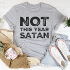Not This Year Satan Tee - SJB-DIAMOND ELITES