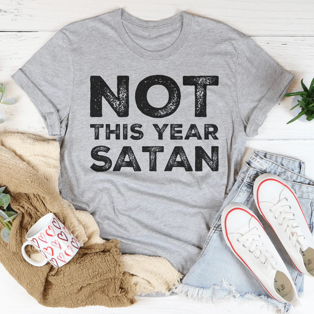 Not This Year Satan Tee - SJB-DIAMOND ELITES