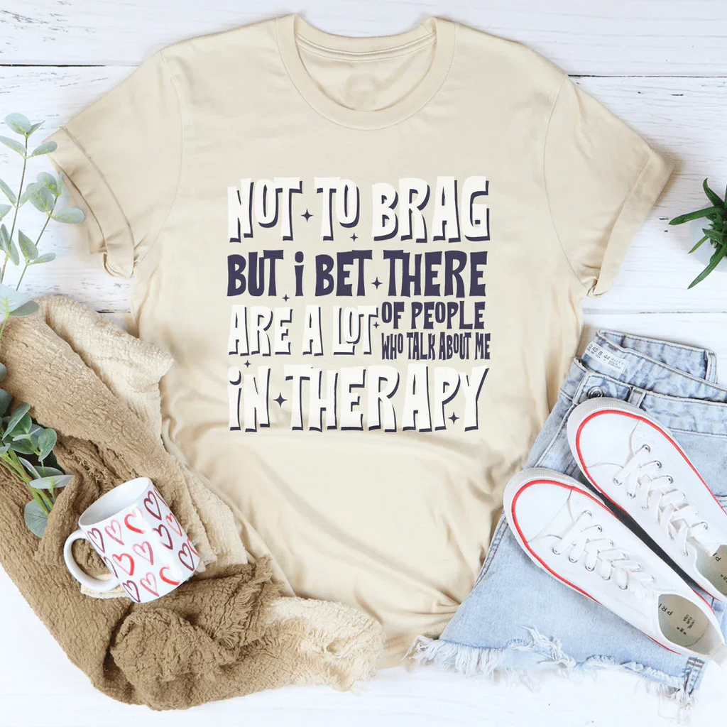 Not To Brag But Bet There Are A Lot Of People Tee Peachy Sunday