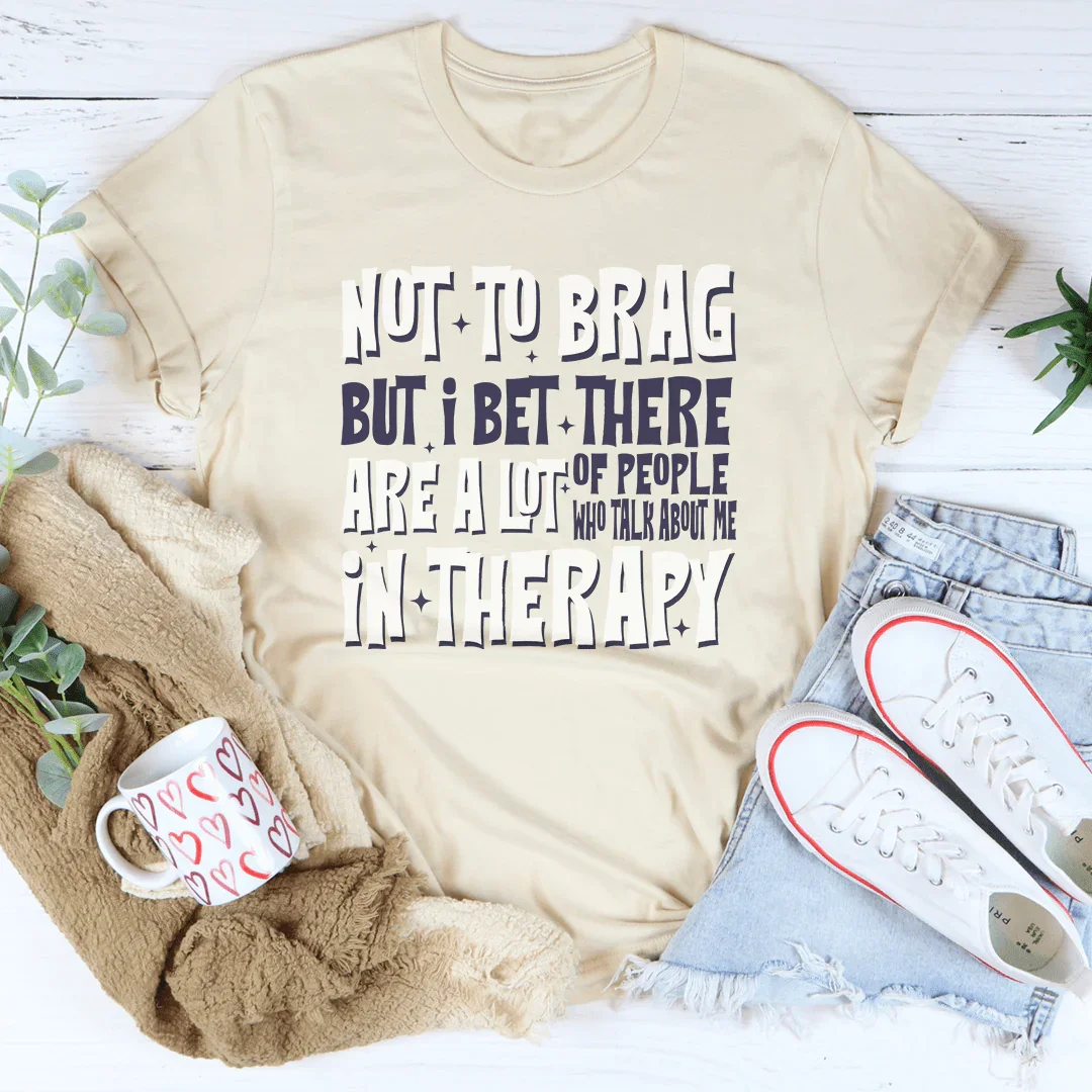 Not To Brag But Bet There Are A Lot Of People Tee Peachy Sunday