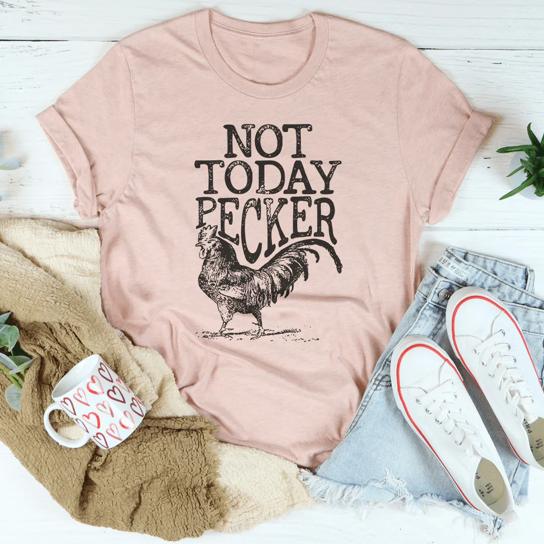 Not Today Pecker Tee Peachy Sunday
