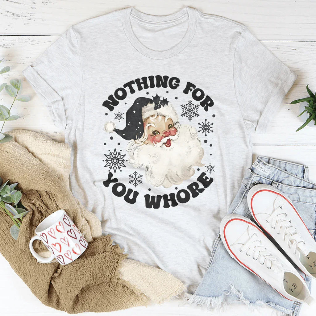 Nothing For You Whore Tee Peachy Sunday
