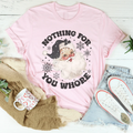 Nothing For You Whore Tee Peachy Sunday