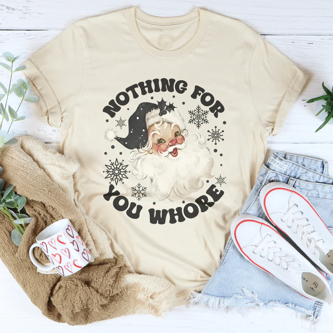 Nothing For You Whore Tee Peachy Sunday