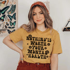 Nothing Is Worth Your Mental Health Tee Peachy Sunday