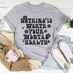 Nothing Is Worth Your Mental Health Tee Peachy Sunday