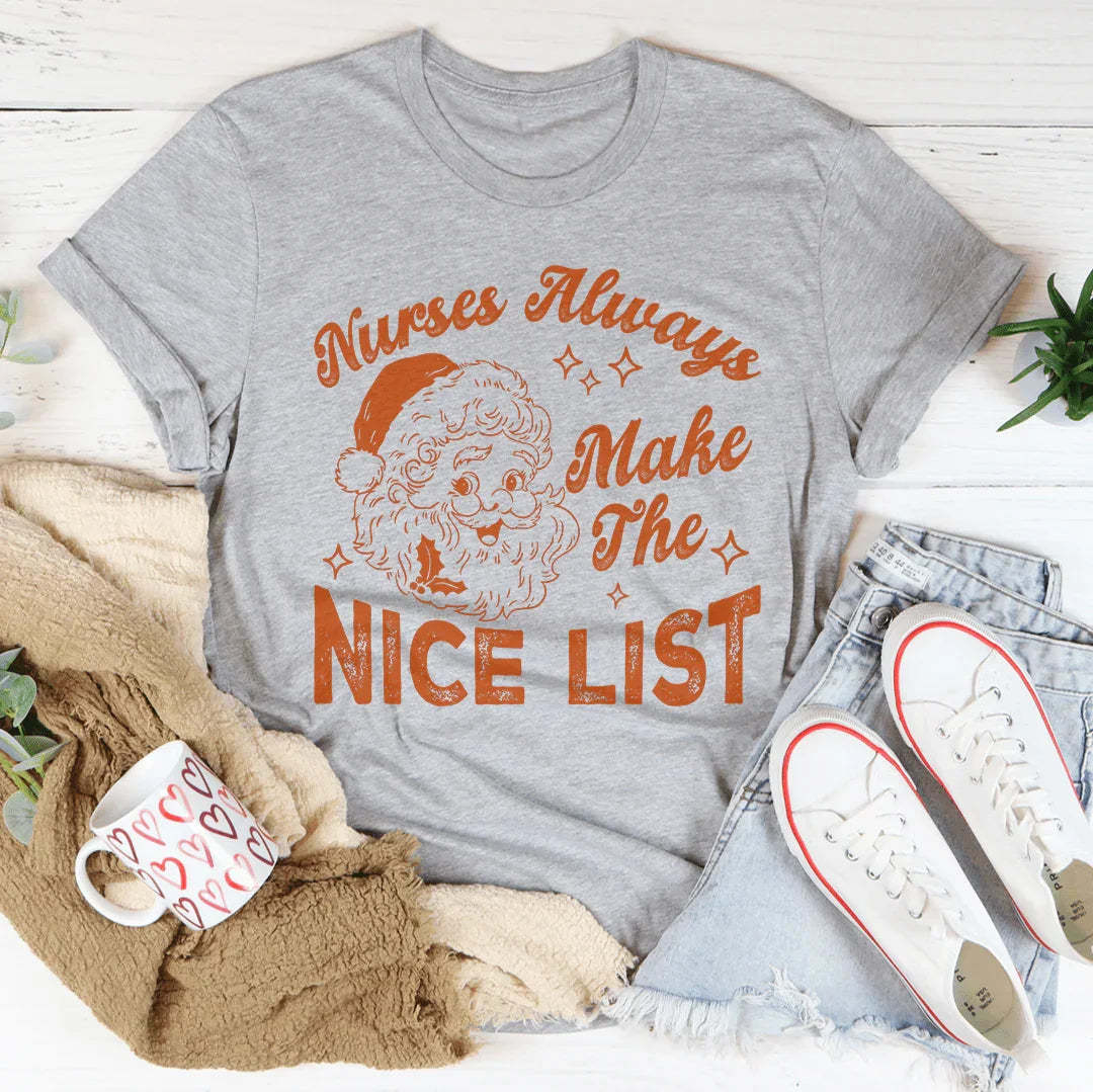 Nurses Always Make The Nice List Tee Peachy Sunday