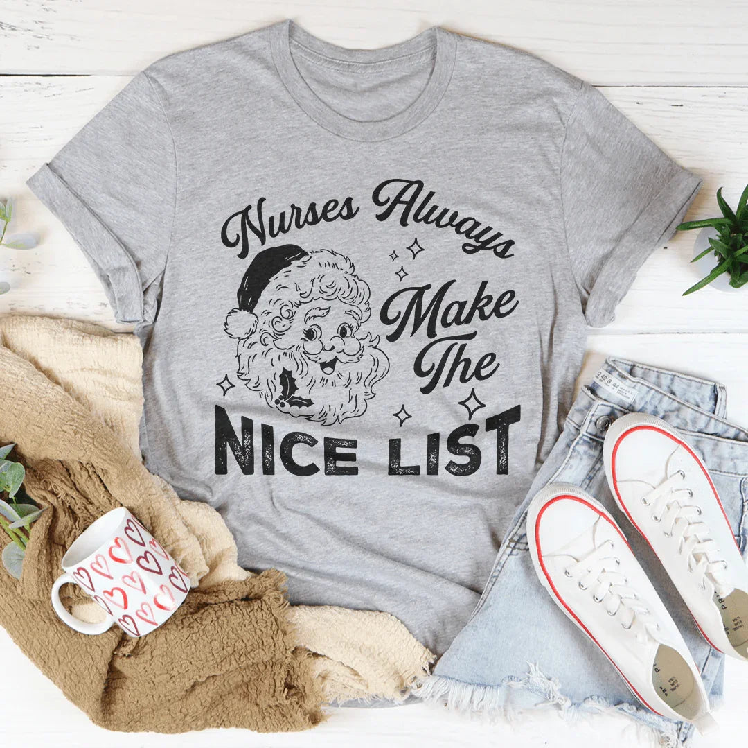 Nurses Always Make The Nice List Tee Peachy Sunday