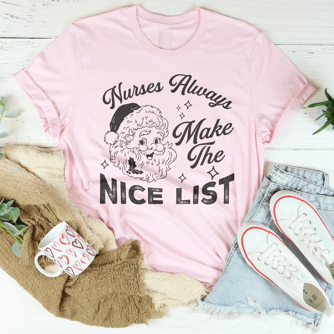 Nurses Always Make The Nice List Tee Peachy Sunday