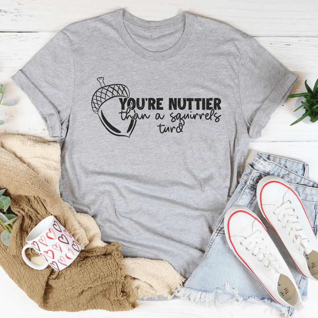 Nuttier Than A Squirrel's Turd Tee Peachy Sunday