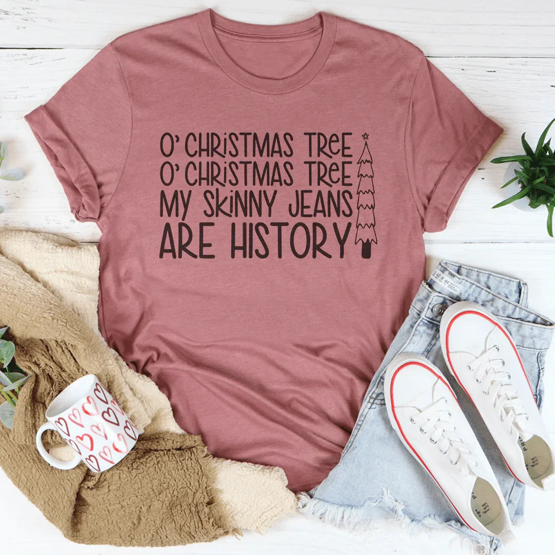 O Chiristmas Tree My Skinny Jeans Are History Tee Peachy Sunday