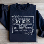 Of Course I Speak My Mind Sweatshirt