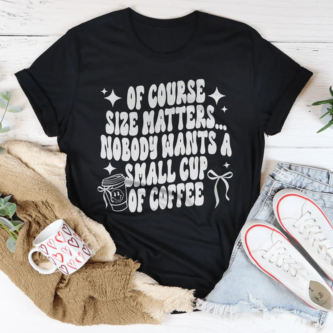 Of Course Size Matters Tee Peachy Sunday
