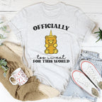 Officially To Sweet For This World Tee Peachy Sunday