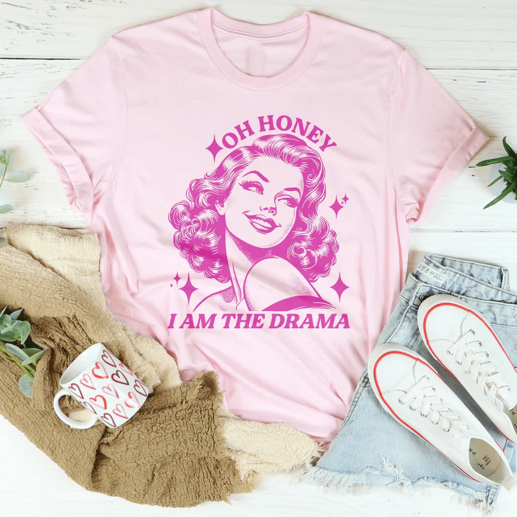 Oh Honey I Am The Drama Tee Peachy Sunday