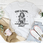 Oh Look Nobody Gives A s-it Tee