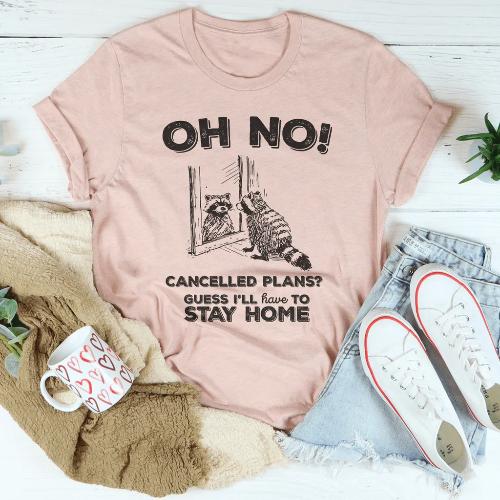 Oh No Cancelled Plans Tee Peachy Sunday