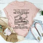 Okay I've Complained Enough About It Time To Put It To Rest Tee Peachy Sunday