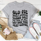 Old Me Would Address Clown Shit But New Me Will Let You Run That Circus Tee