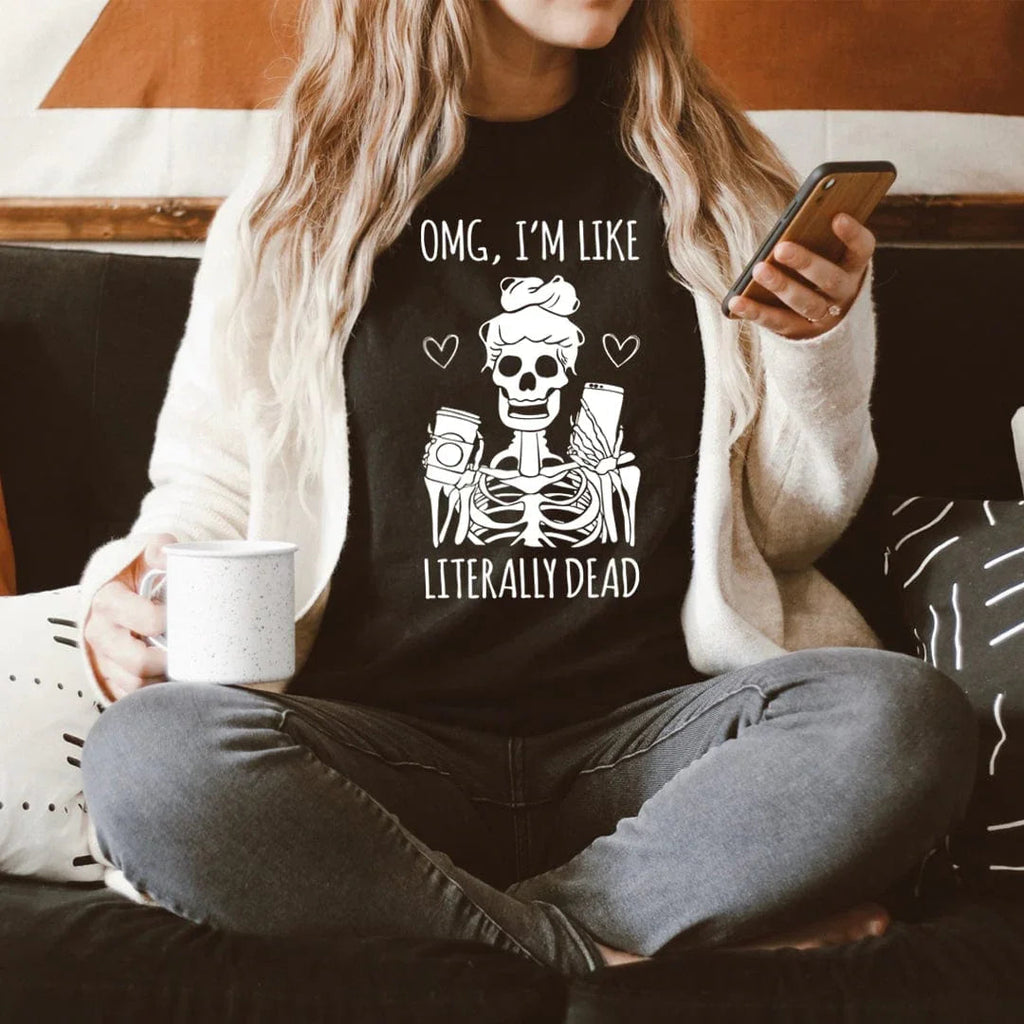 Omg I'm Like Literally Dead Tee Peachy Sunday