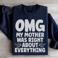 Omg My Mother Was Right About Everything Sweatshirt Peachy Sunday