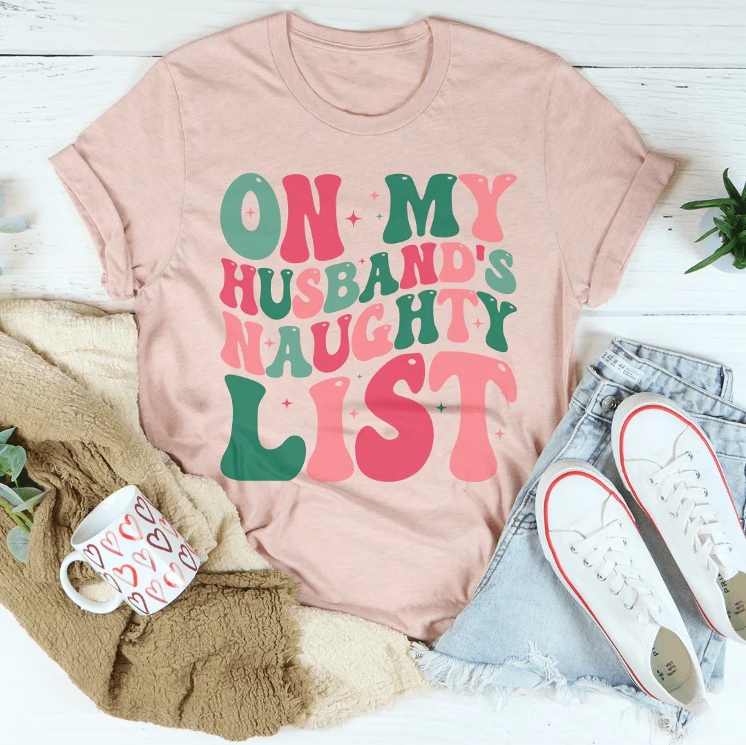 On My Husband's Naughty List Tee Peachy Sunday