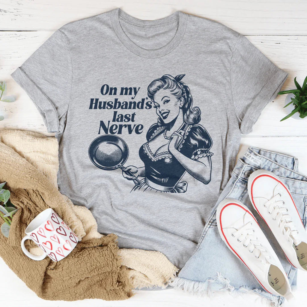 On My Husbands Last Nerve Tee Peachy Sunday