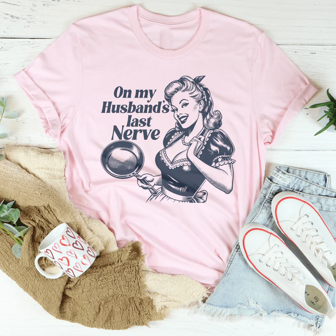 On My Husbands Last Nerve Tee Peachy Sunday