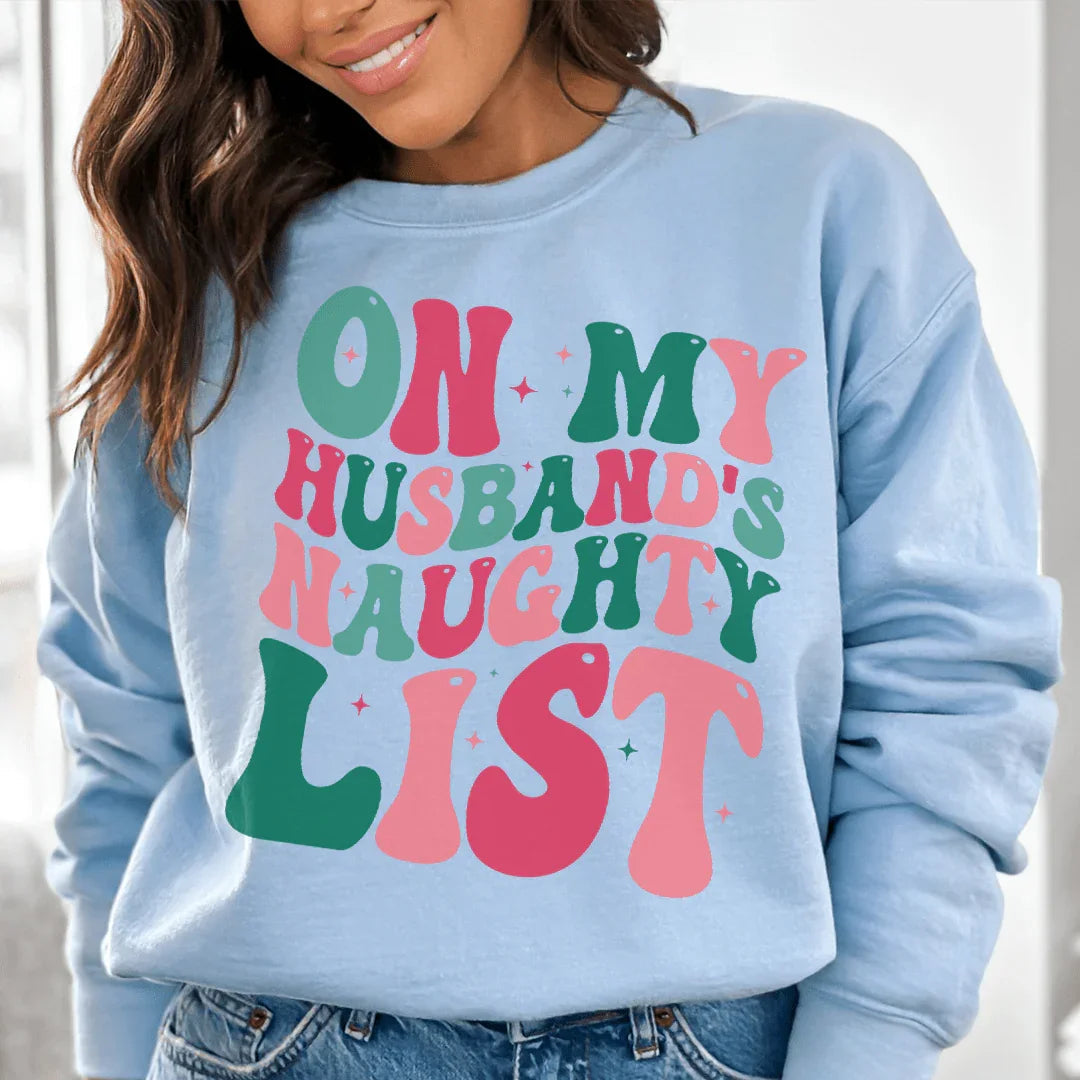 On My Husbands Naughty List Sweatshirt Peachy Sunday