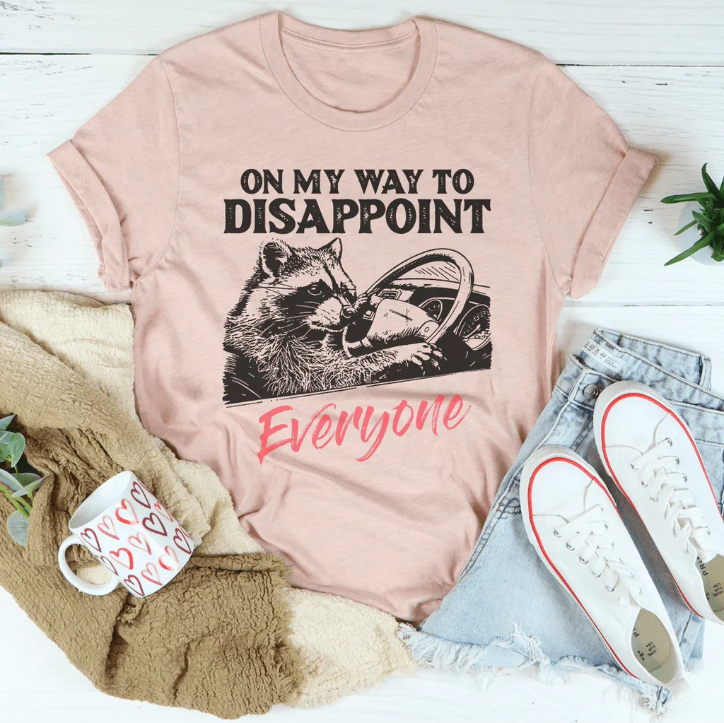 On My Way To Disappoint Everyone Tee