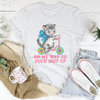 On My Way To F* Shit Up Tee