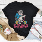 On My Way To F* Shit Up Tee