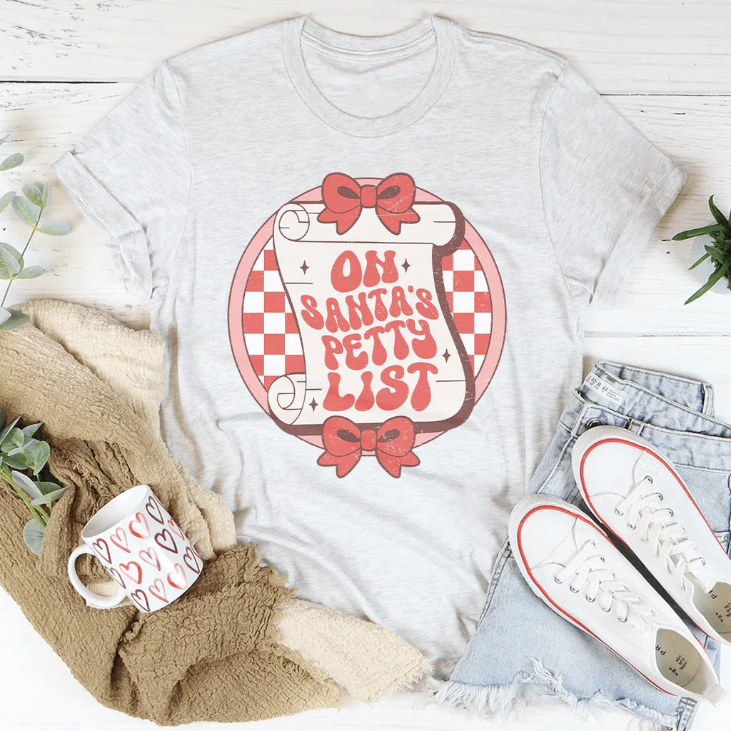 On Santa's Petty List Tee