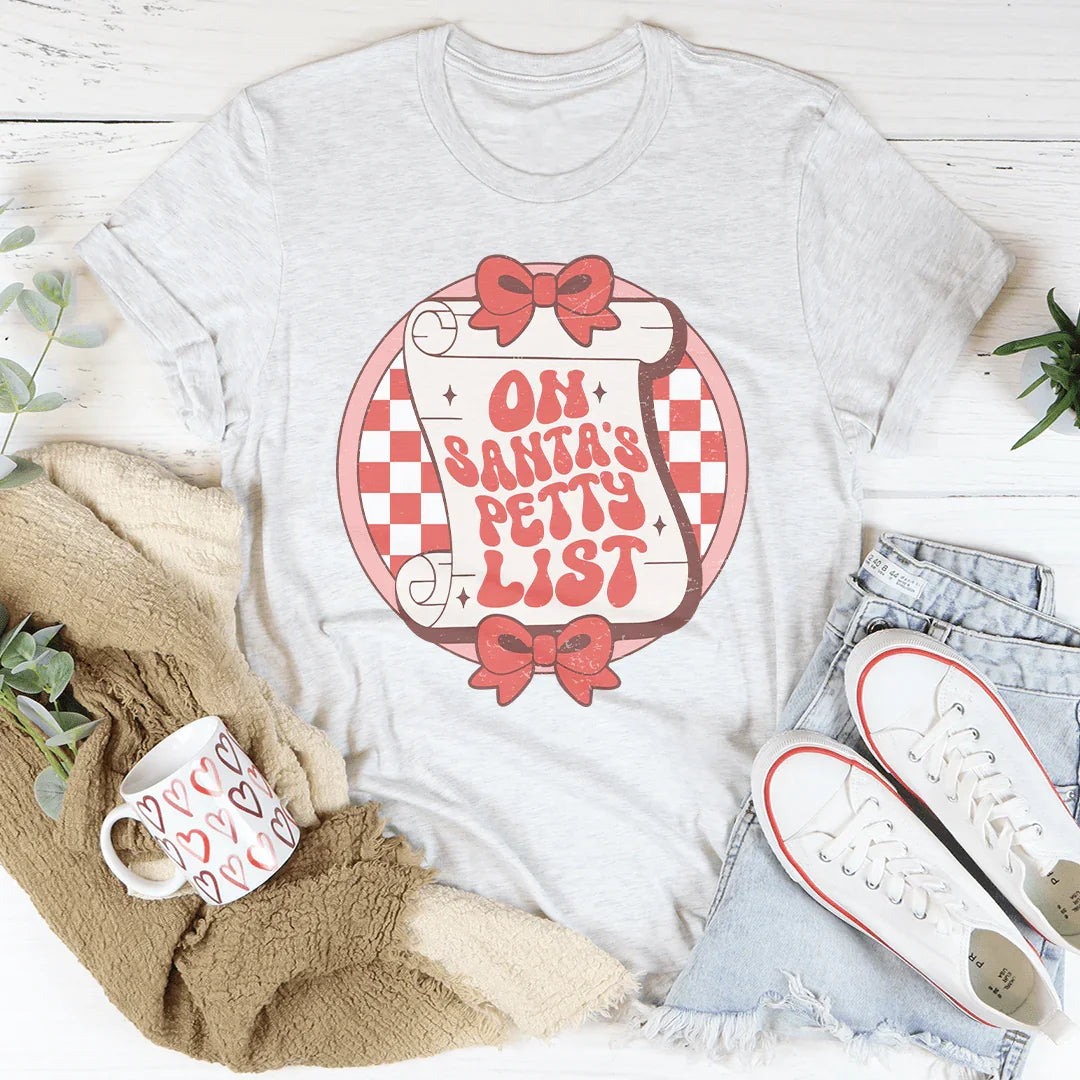 On Santa's Petty List Tee