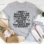 Once I Realize I Am Sharing You Tee Peachy Sunday
