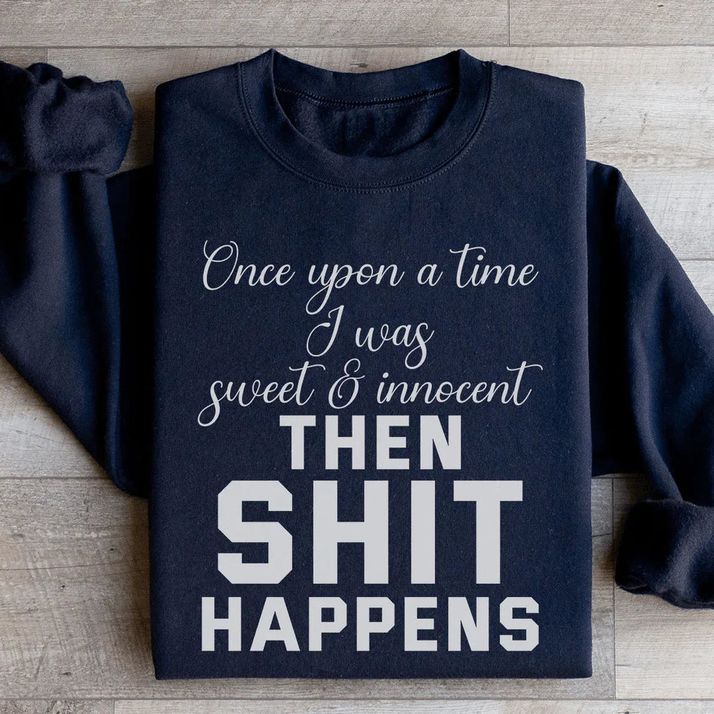 Once Upon A Time I Was Sweet & Innocent Sweatshirt Peachy Sunday