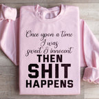 Once Upon A Time I Was Sweet & Innocent Sweatshirt Peachy Sunday