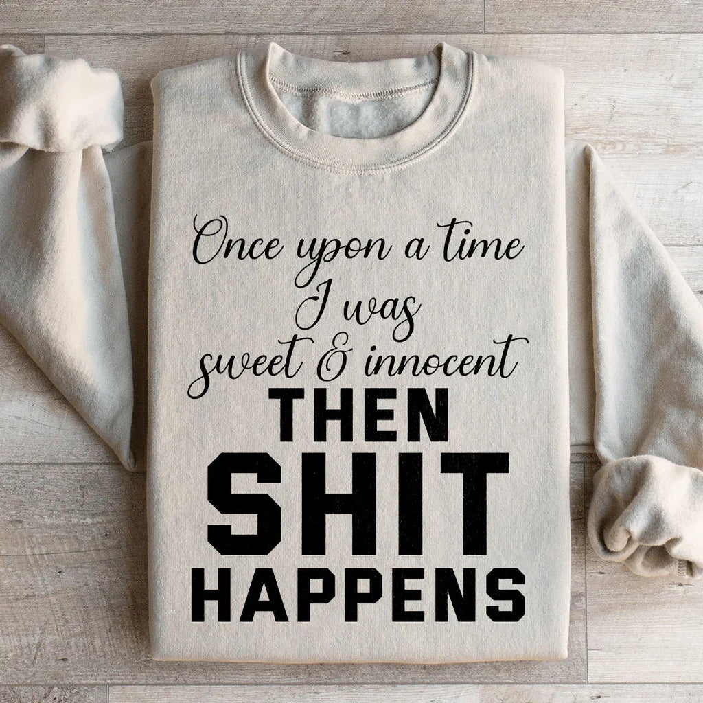 Once Upon A Time I Was Sweet & Innocent Sweatshirt Peachy Sunday
